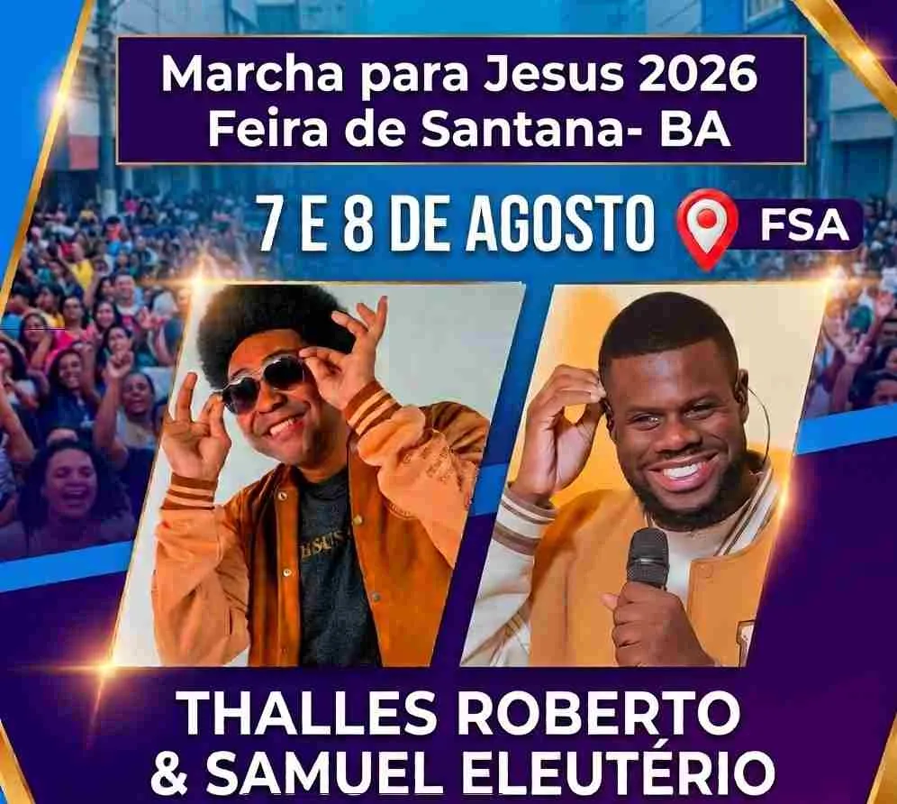 Thalles Roberto e Samuel Eleotério são confirmados na Marcha para Jesus 2026 em Feira de Santana