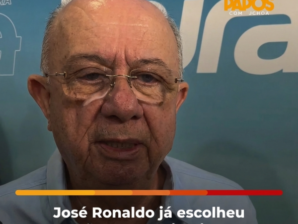 José Ronaldo revela que já tem atração para abrir a Micareta 2026